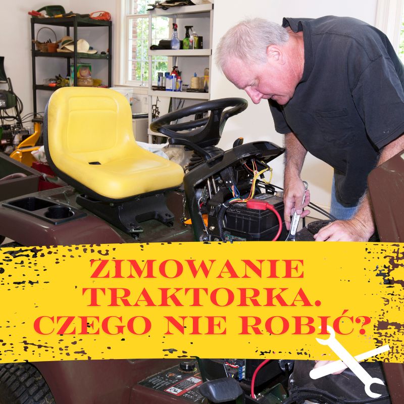 Jak przygotować traktorek ogrodowy do zimy i nowego sezonu? Kompletny poradnik krok po kroku